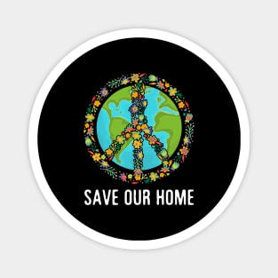 Save Our Home Peace Love Earth Magnet
